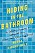 Hiding in the Bathroom: How to Get Out There When You'd Rather Stay Home