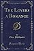 The Lovers a Romance (Classic Reprint)