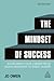The Mindset of Success: Accelerate Your Career from Good Manager to Great Leader