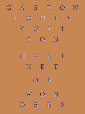 Cabinet of Wonders: The Gaston-Louis Vuitton Collection (Hardcover)