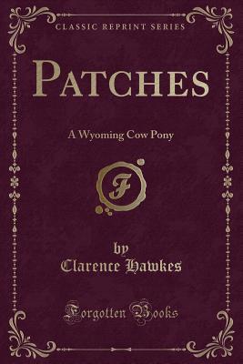 Patches: A Wyoming Cow Pony (Paperback)