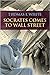 Socrates Comes to Wall Street