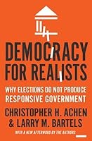 Democracy for Realists: Why Elections Do Not Produce Responsive Government