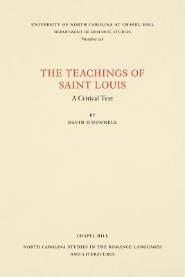 The Teachings of Saint Louis: A Critical Text (North Carolina Studies in the Romance Languages and Literatures)