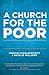 A Church for the Poor: Transforming the church to reach the poor in Britain today