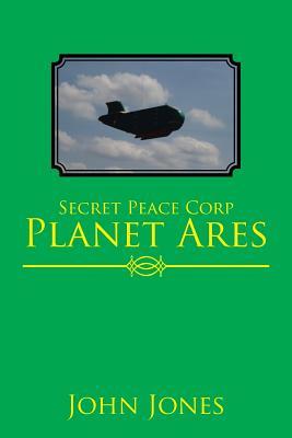 Secret Peace Corp Planet Ares (Secret Peace Corp Planet Ares #1)