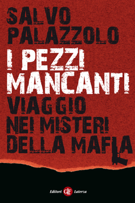I pezzi mancanti: Viaggio nei misteri della mafia