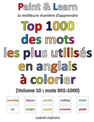 Top 1000 des mots les plus utilisés en anglais (Volume 10 : mots 901-1000) (French Edition)