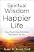 Spiritual Wisdom for a Happier Life by Mark W. Baker