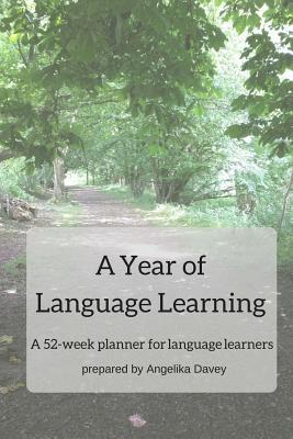 A Year of Language Learning: A 52-week planner for language learners