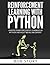 Reinforcement Learning With Python: Master Reinforcement Learning in Python Without Being an Expert