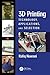 3D Printing: Technology, Applications, and Selection