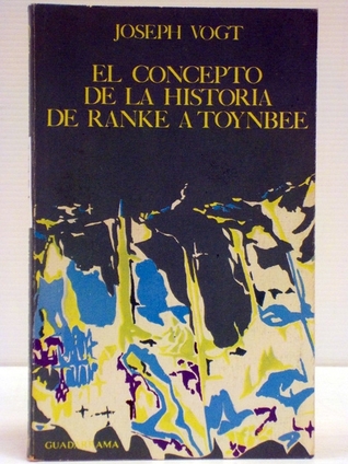 El concepto de la historia de Ranke a Toynbee