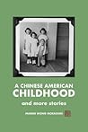 A Chinese American Childhood by Margie Wong Moradian