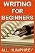 Writing for Beginners (Writing Essentials, #1)