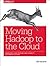 Moving Hadoop to the Cloud:...