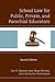 School Law for Public, Private, and Parochial Educators by Leo H. Bradley