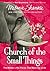 Church of the Small Things: The Million Little Pieces That Make up a Life