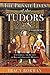The Private Lives of the Tudors: Uncovering the Secrets of Britain’s Greatest Dynasty