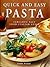 Quick and Easy Pasta: Fabulous Fast Food Italian Style