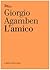 L'amico by Giorgio Agamben