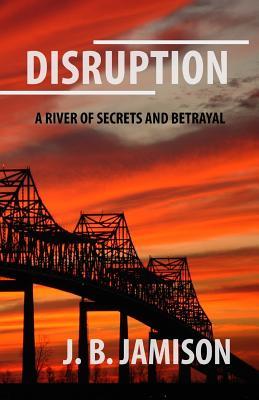Disruption: A River of Secrets and Betrayal (Emily Graham Adventures #1)