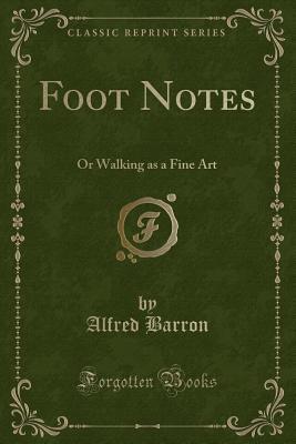 Foot Notes: Or Walking as a Fine Art