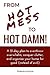 From Hot Mess to Hot Damn!: A 21-day Plan to Overthrow Overwhelm, Conquer Clutter, and Organize Your Home for Good (Instead of Evil.)