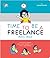 Time To Be A Freelance ฟรีแล้ววว...ฟรีแลนซ์ by ชญาภรณ์ พัวพานิช