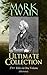MARK TWAIN Ultimate Collection: 370+ Titles in One Volume (Illustrated): The Adventures of Tom Sawyer & Huckleberry Finn, The Prince and the Pauper, The ... Innocents Abroad, Life on the Mississippi…