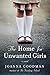 The Home for Unwanted Girls