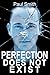 Perfection Does Not Exist