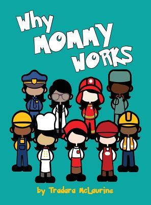 Why Mommy Works: An Interactive Photo Storybook to Help Children Understand Separation and the Value of Work