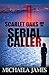 Scarlet Oaks and the Serial...