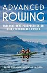 Advanced Rowing: International perspectives on high performance rowing Advanced Rowing: International perspectives on high performance rowing