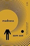 Madness by Sam Sax
