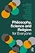 Philosophy, Science and Religion for Everyone