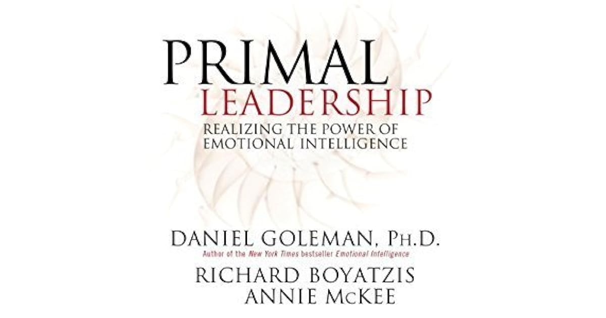 Primal Leadership by Daniel Goleman