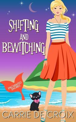 Shifting and Bewtiching (Enchanted Shores Book 1)