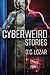 CyberWeird Stories: A Contagious Collection of Short Stories and Poems