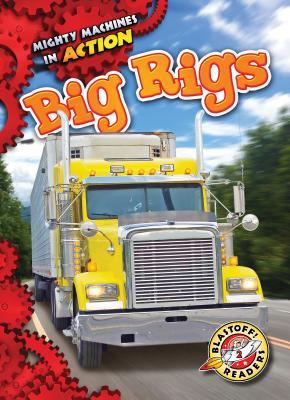 Big Rigs (Mighty Machines in Action)