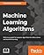 Machine Learning Algorithms...
