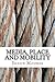 Media, Place and Mobility