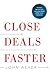 Close Deals Faster by John  Asher