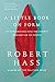 A Little Book on Form An Exploration into the Formal Imagination of Poetry by Robert Hass