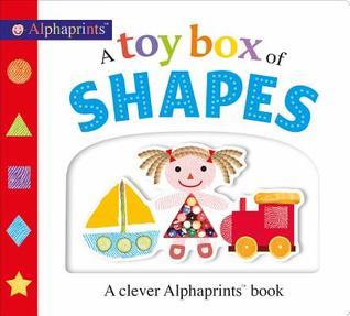 Picture Fit Board Books: A Toy Box of Shapes: A touch-and-learn Alphaprints book