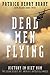 Dead Men Flying: Victory in Viet Nam The Legend of Dust off: America's Battlefield Angels