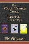 The Magic Triangle Trilogy: Volume One - The Trilogy The Magic Triangle Trilogy: Volume One - The Trilogy