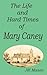 The Life and Hard Times of Mary Caney