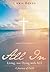 All In: Living, not Dying with ALS: A Journey of Faith
